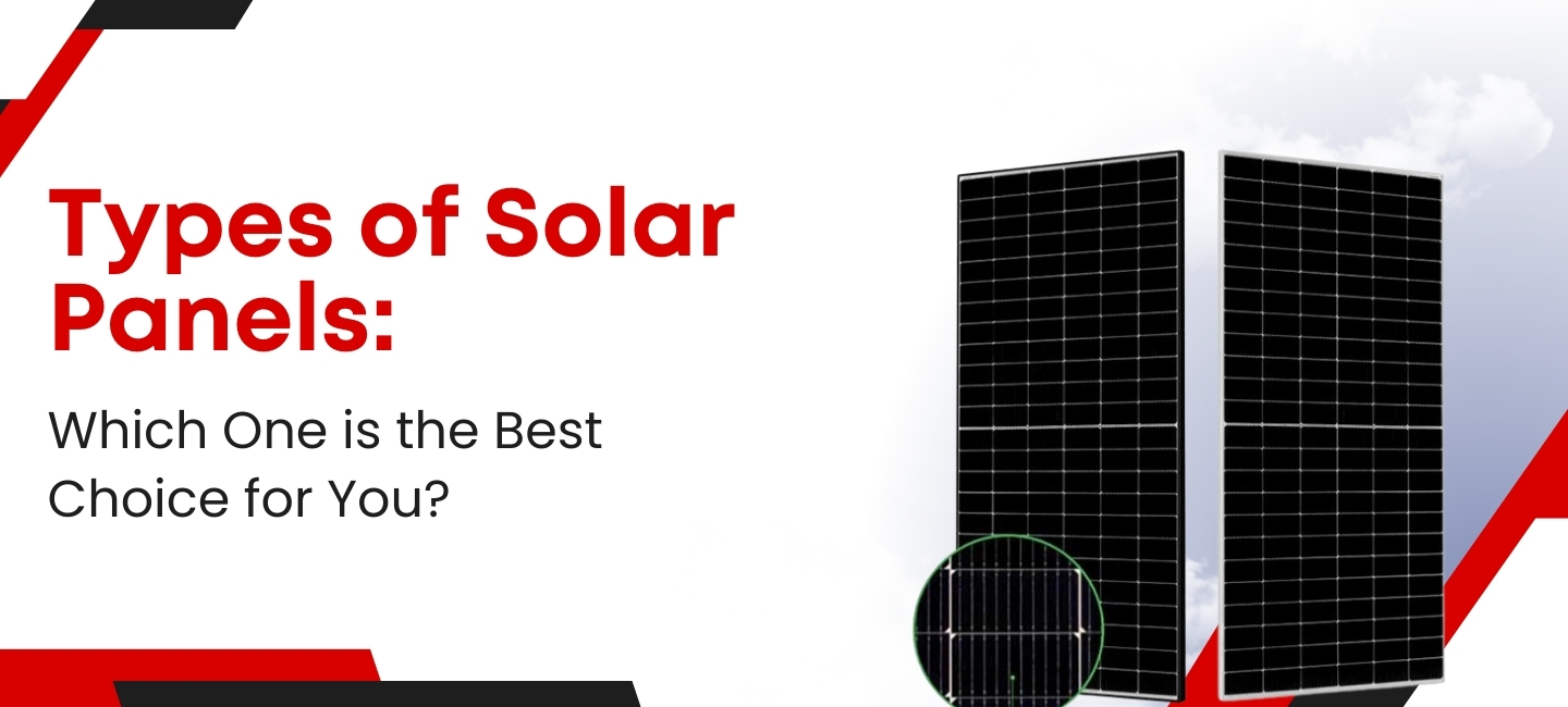 Types of Solar Panels: Which One Is the Best Choice for You?